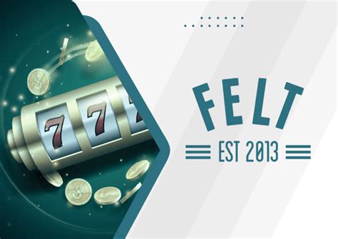 best felt gaming slots